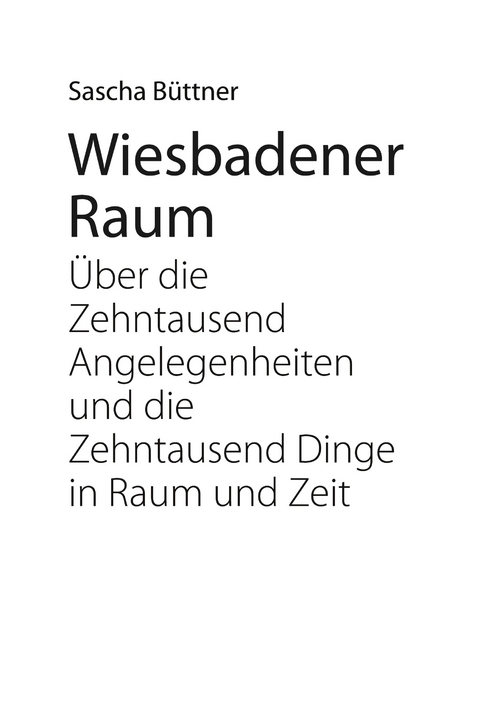 Wiesbadener Raum - Sascha B&uuml;ttner