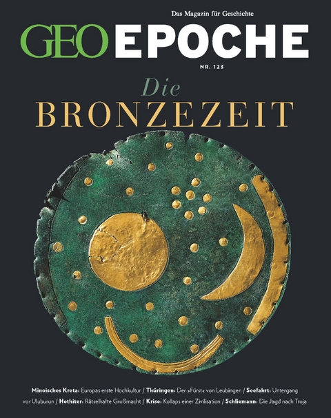 GEO Epoche / GEO Epoche 123/2023 - Die Bronzezeit - J&uuml;rgen Schaefer, Katharina Schmitz