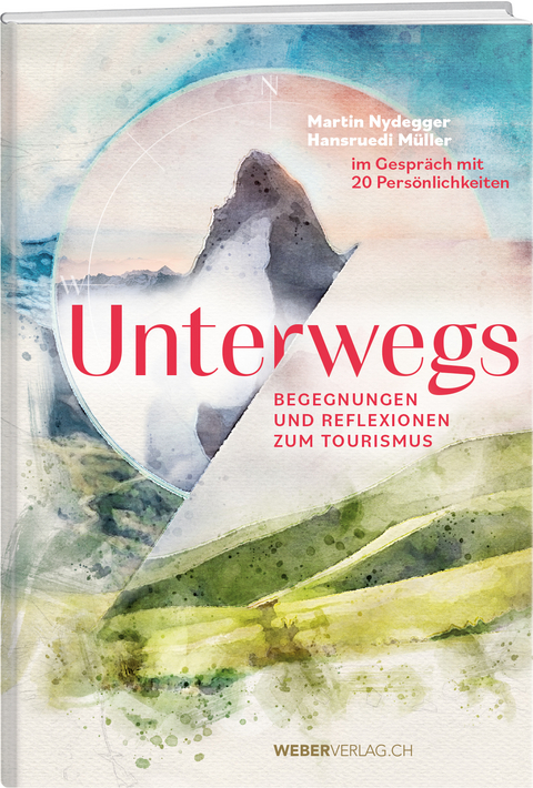 Unterwegs - Martin Nydegger, Hansruedi M&uuml;ller