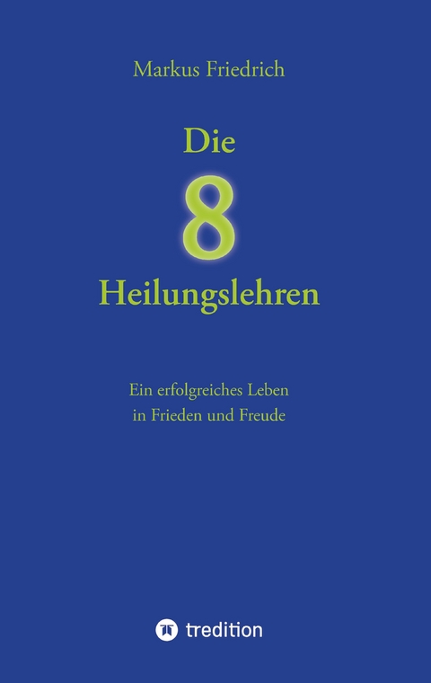 Die acht Heilungslehren - Markus Friedrich