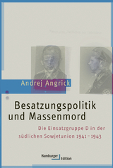 Besatzungspolitik und Massenmord - Andrej Angrick