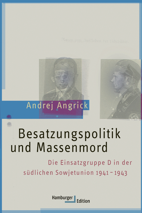 Besatzungspolitik und Massenmord - Andrej Angrick