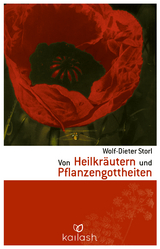 Von Heilkr&auml;utern und Pflanzengottheiten - Wolf-Dieter Storl