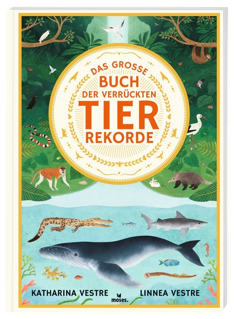 Das gro&szlig;e Buch der verr&uuml;ckten Tierrekorde - Katharina Vestre