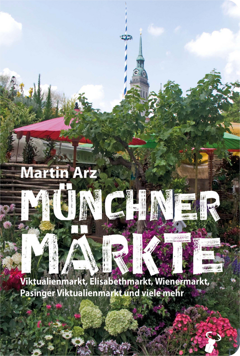 M&uuml;nchner M&auml;rkte - Martin Arz