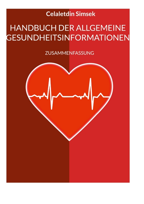 Handbuch der allgemeine Gesundheitsinformationen - Celaletdin Simsek