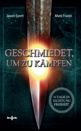 Geschmiedet, um zu k&auml;mpfen - Jason Evert, Matt Fradd