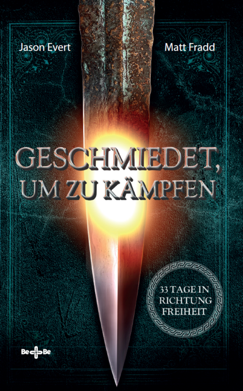 Geschmiedet, um zu k&auml;mpfen - Jason Evert, Matt Fradd