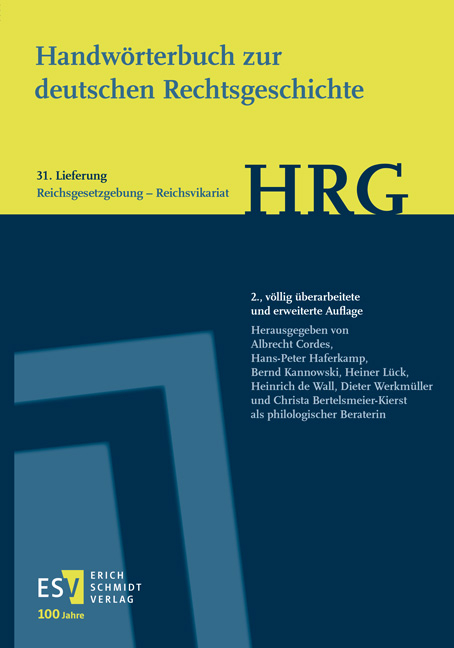 Handw&ouml;rterbuch zur deutschen Rechtsgeschichte (HRG) &ndash; Lieferungsbezug &ndash; - - Lieferung 31: Reichsgesetzgebung&ndash;Reichsvikariat - 