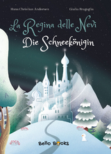 La Regina delle Nevi - Die Schneek&ouml;nigin - Hans Christian Andersen