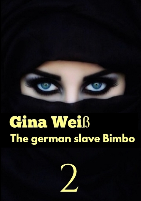 The german slave Bimbo 2 -  Gina Wei&szlig;