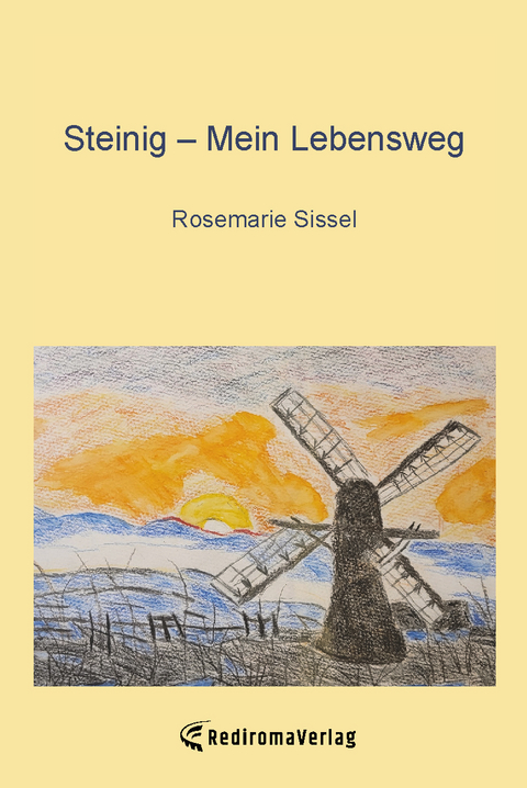 Steinig &ndash; Mein Lebensweg - Rosemarie Sissel