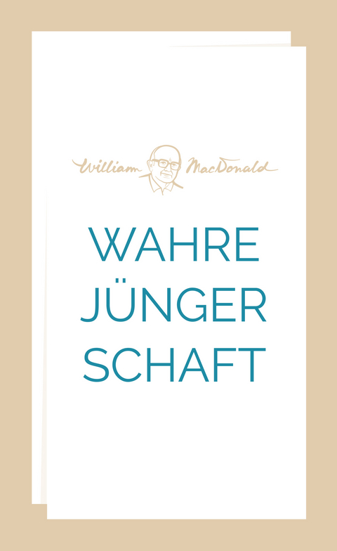 Wahre J&uuml;ngerschaft - William MacDonald