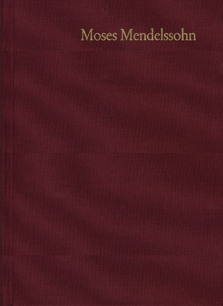 Moses Mendelssohn: Gesammelte Schriften. Jubiläumsausgabe