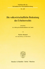 Die volkswirtschaftliche Bedeutung des Urheberrechts. - Marlies Hummel