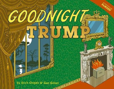 Goodnight Trump - Erich Origen, Gan Golan