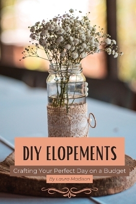 DIY Elopements - Laura Madison