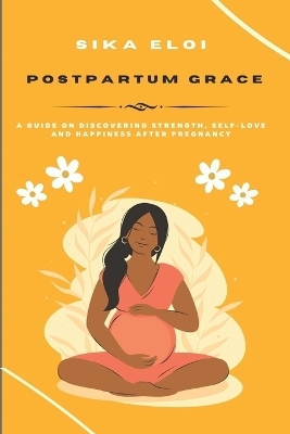 Postpartum Grace - Sika Eloi