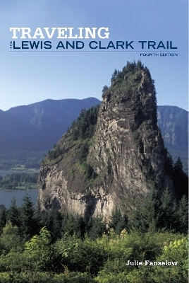 Traveling the Lewis and Clark Trail - Julie Fanselow