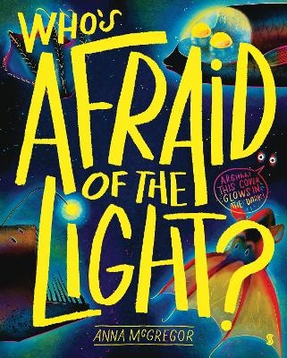 Who&rsquo;s Afraid of the Light? - Anna McGregor