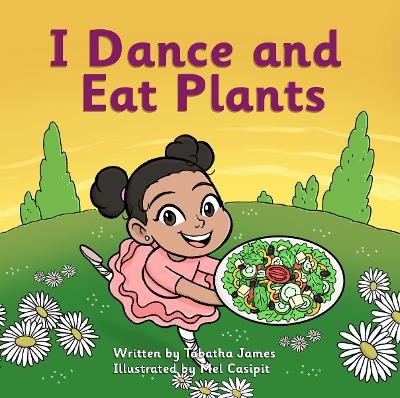I Dance and Eat Plants - Tabatha and Kennedi James