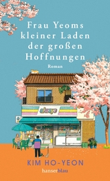 Frau Yeoms kleiner Laden der gro&szlig;en Hoffnungen - Kim Ho-yeon