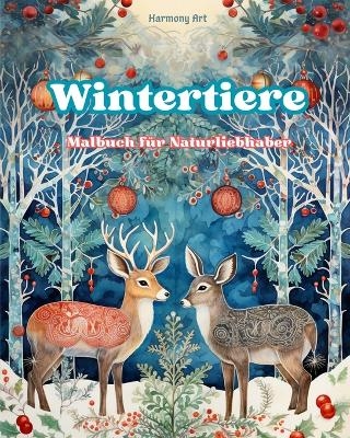 Wintertiere - Malbuch f&uuml;r Naturliebhaber - Kreative und entspannende Szenen aus der Tierwelt - Harmony Art