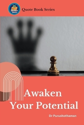 Awaken Your Potential - Dr Purushothaman Kollam