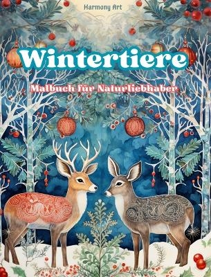 Wintertiere - Malbuch für Naturliebhaber - Kreative und entspannende Szenen aus der Tierwelt
