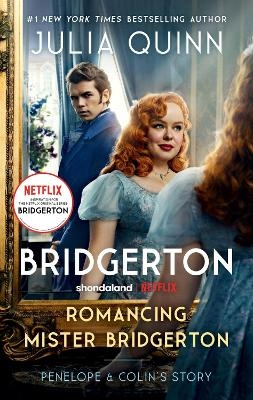 Romancing Mister Bridgerton [TV Tie-in]: Penelope & Colin's Story, The Inspiration for Bridgerton Season Three - Julia Quinn