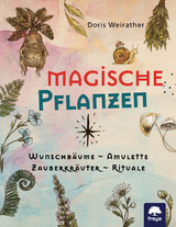 Magische Pflanzen - Doris Weirather