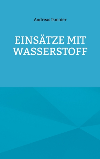 Einsätze mit Wasserstoff