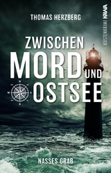 Nasses Grab (Zwischen Mord und Ostsee - K&uuml;stenkrimi 1) - Thomas Herzberg