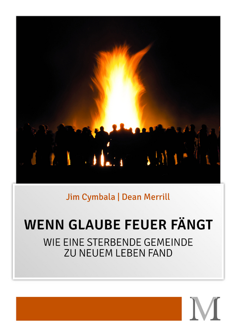 Wenn Glaube Feuer f&auml;ngt - Jim Cymbala, Dean Merrill