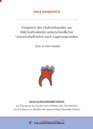 Vergleich des Haftverbundes am Milchzahndentin unterschiedlicher Universaladhäsive nach Lagerungszeiten