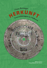 Herkunft &ndash; Grenzerfahrungen im L&auml;ndereck - Franz Reitinger