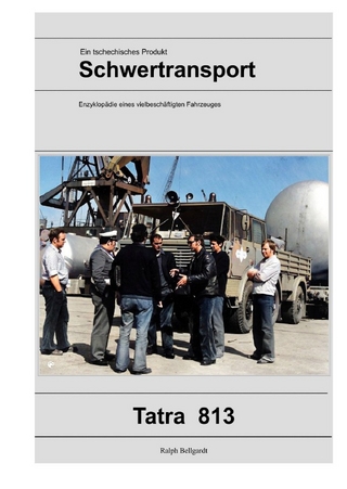 Lastkraftwagen in den DDR Kraftverkehrsbetrieben / Tatra 813, ein tschechisches Produkt