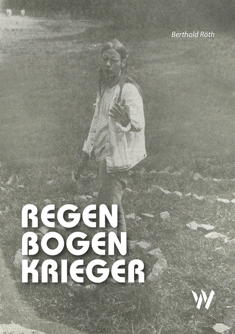 Regenbogenkrieger - Berthold R&ouml;th