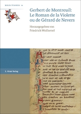 Gerbert de Montreuil: Le Roman de la Violette ou de G&eacute;rard de Nevers - 