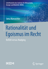 Rationalit&auml;t und Egoismus im Recht - Jana Maruschke