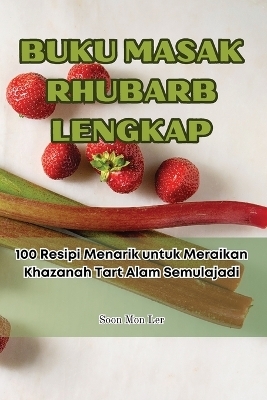 Buku Masak Rhubarb Lengkap -  Soon Mon Ler