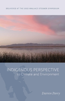 Indigenous Perspective to Climate and Environment - Darren Parry