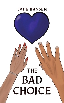 The Bad Choice - Jade Hansen