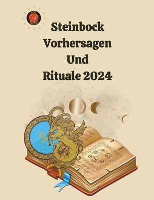 Steinbock Vorhersagen Und Rituale 2024 - Alina a Rubi, Angeline Rubi