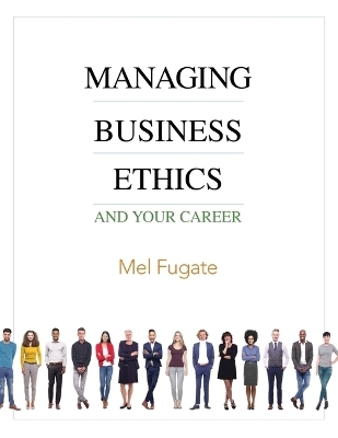 Managing Business Ethics - Mel Fugate