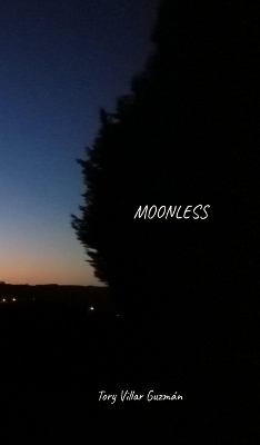 Moonless - Tory Villar Guzm&aacute;n