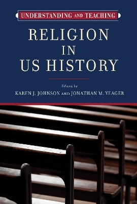 Understanding and Teaching Religion in US History