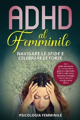 ADHD al Femminile - Psicologia Femminile