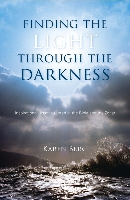 Finding the Light Through the Darkness - Karen Berg