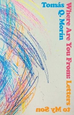 Where Are You from - Tom&aacute;s Q Mor&iacute;n